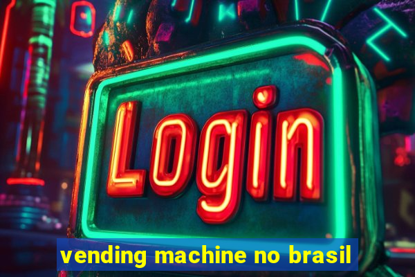 vending machine no brasil